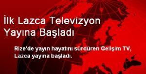 Lazca televizyon yayn hayatna balad
